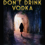 Book 3: Good Girls Don't Drink Vodka